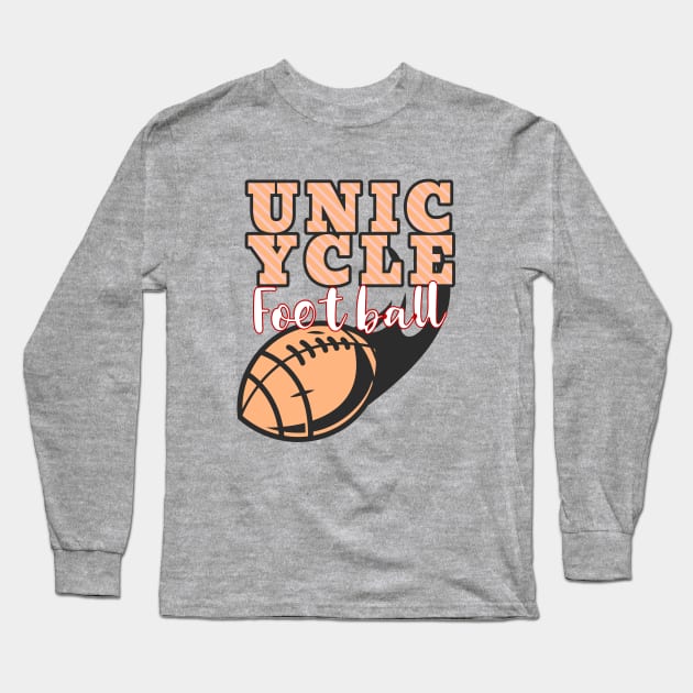 Unicycle Football Long Sleeve T-Shirt by Chris Coolski